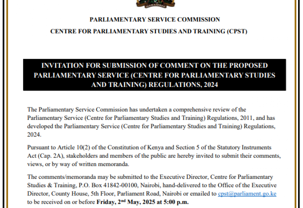 INVITATION FOR SUBMISSION OF COMMENT ON THE PROPOSED PARLIAMENTARY SERVICE (CENTRE FOR PARLIAMENTARY STUDIES AND TRAINING) REGULATIONS, 2024