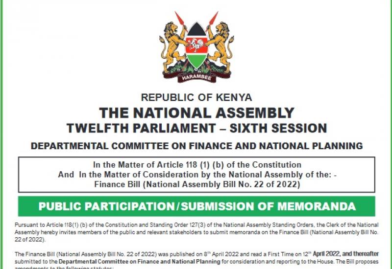 PUBLIC PARTICIPATION/ SUBMISSION OF MEMORANDA IN CONSIDERATION BY THE NATIONAL ASSEMBLY OF THE FINANCE BILL (NA BILL NO. 22 OF 2022